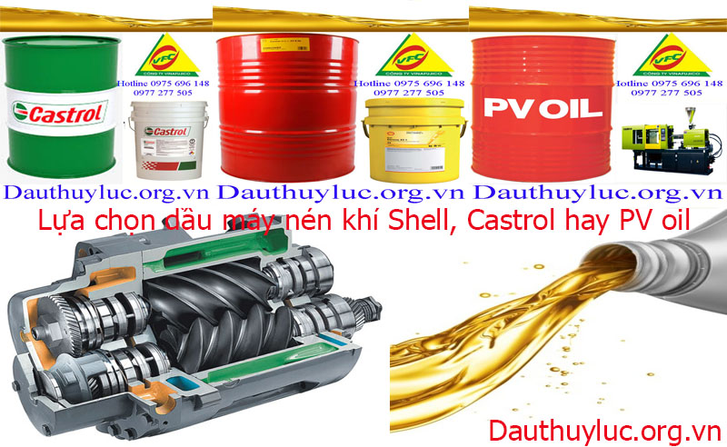 Lựa chọn dầu máy nén khí Shell, Castrol hay PV oil