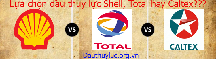 Lựa chọn dầu thủy lực Shell, Total hay Caltex?