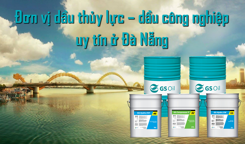 Đơn vị nào bán dầu thủy lực – dầu công nghiệp ở Đà Nẵng uy tín