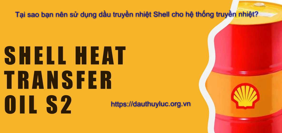 Dầu truyền nhiệt Shell giá bao nhiêu tiền? Nên mua ở đâu Hà Nội?