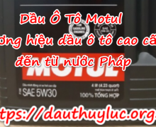 Dầu Ô Tô Motul thương hiệu dầu ô tô cao cấp đến từ nước Pháp