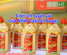 5 lợi ích tuyệt vời của Nhớt Castrol Power