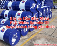 5 lý do Dầu Máy Khâu PLC White Spindle Oil được khách hàng yêu thích