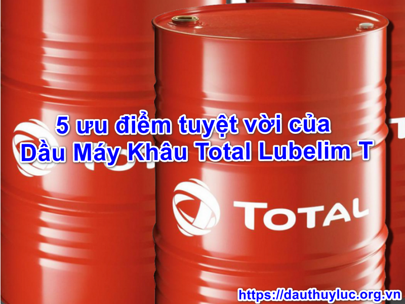 Top 5 ưu điểm nổi bật của dầu máy khâu Total Lubelim T