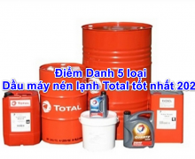 Điểm Danh 5 loại Dầu máy nén lạnh Total tốt nhất 2020