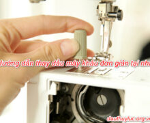 Hướng dẫn thay dầu máy khâu đơn giản tại nhà