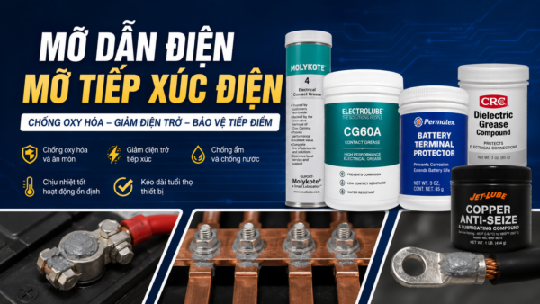 Mỡ Dẫn Điện, Mỡ Tiếp Xúc Điện Chính Hãng | Chống Oxy Hóa, Tăng Hiệu Quả Tiếp Xúc
