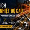 Dầu Xích Chịu Nhiệt Độ Cao: Công Dụng, Phân Loại Và Cách Chọn